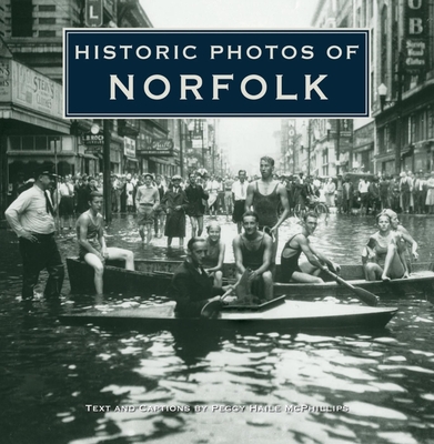 Historic Photos of Norfolk - Haile McPhillips, Peggy (Text by)