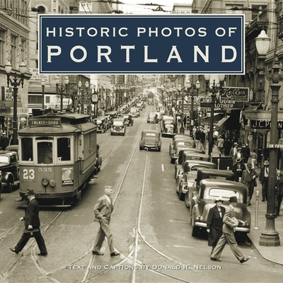 Historic Photos of Portland - Nelson, Donald R (Text by)