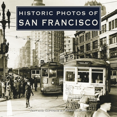 Historic Photos of San Francisco - Schall, Rebecca