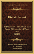 Historic Pulaski: Birthplace Of The Ku Klux Klan, Scene Of Execution Of Sam Davis (1913)