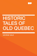 Historic Tales of Old Quebec