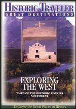 Historic Traveler Great Destinations: Exploring the West