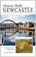 Historic Walks in and Around Newcastle: 25 City and Country Walks for All