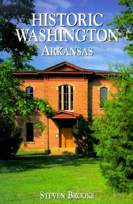 Historic Washington, Arkansas - Brooke, Steven