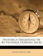 Historica Disquisitio De Re Vestiaria Hominis Sacri