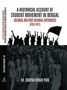 Historical Account of Student Movement in Bengal: Colonial and Post-Colonial Experiences (1828-1977)