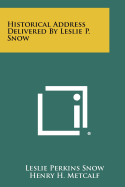 Historical Address Delivered by Leslie P. Snow