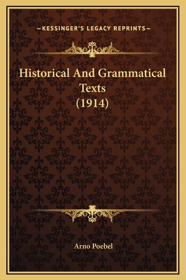 Historical and Grammatical Texts (1914) - Poebel, Arno