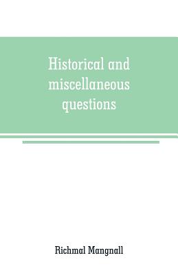 Historical and miscellaneous questions, for the use of young people with a selection of British and General Biography - Mangnall, Richmal