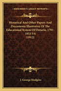 Historical and Other Papers and Documents Illustrative of the Educational System of Ontario, 1792-[1876], Forming an Appendix to the Annual