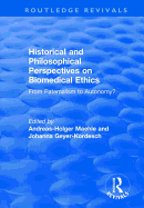 Historical and Philosophical Perspectives on Biomedical Ethics: From Paternalism to Autonomy?: From Paternalism to Autonomy?