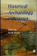 Historical Archaeology in Nigeria - Wesler, Kit W, Dr. (Editor)
