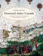 Historical Atlas of Canada - Hayes, D