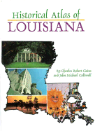 Historical Atlas of Louisiana - Goins, Charles Robert, and Caldwell, John Michael