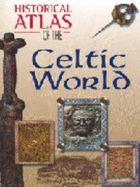 Historical Atlas of the Celtic World - Konstam, Angus, Dr.