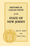 Historical Collections of the State of New Jersey: Containing Geographical Descriptions of Every Township in the State