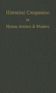 Historical Companion to Hymns Ancient and Modern