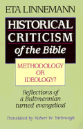 Historical Criticism of the Bible: Methodology or Ideology?