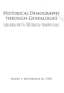 Historical Demography Through Genealogies: Explorations Into Pre-1900 American Population Issues