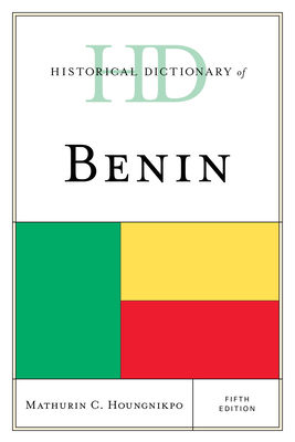 Historical Dictionary of Benin - Houngnikpo, Mathurin C