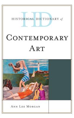 Historical Dictionary of Contemporary Art - Morgan, Ann Lee