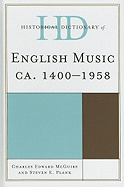 Historical Dictionary of English Music: ca. 1400-1958