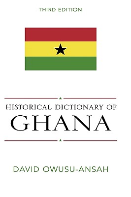 Historical Dictionary of Ghana - Owusu-Ansah, David
