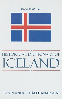 Historical Dictionary of Iceland - Halfdanarson, Gudmundur