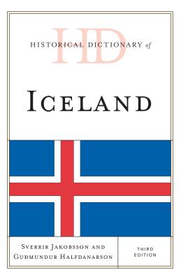 Historical Dictionary of Iceland - Jakobsson, Sverrir, and Halfdanarson, Gudmundur