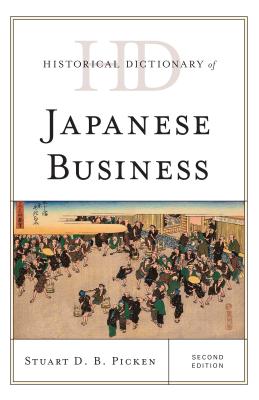 Historical Dictionary of Japanese Business - Picken, Stuart D B