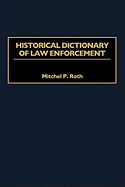 Historical Dictionary of Law Enforcement