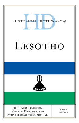 Historical Dictionary of Lesotho - Aerni-Flessner, John, and Fogelman, Charles, and Mokoena-Mokhali, Nthabiseng