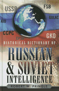 Historical Dictionary of Russian and Soviet Intelligence