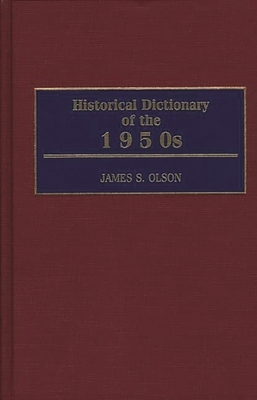 Historical Dictionary of the 1950s - Olson, James Stuart