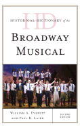 Historical Dictionary of the Broadway Musical