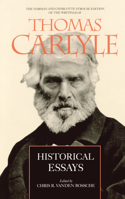 Historical Essays: Volume 3 - Carlyle, Thomas, and Vanden Bossche, Chris Ramon (Editor)