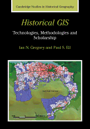Historical GIS: Technologies, Methodologies, and Scholarship