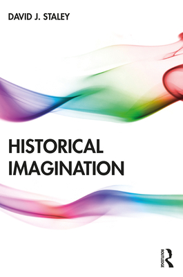 Historical Imagination - Staley, David J