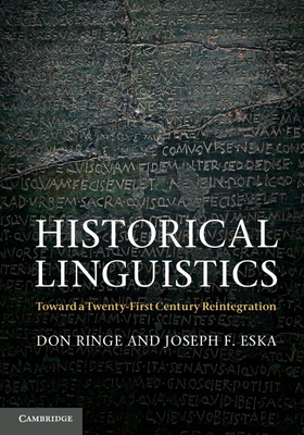 Historical Linguistics: Toward a Twenty-First Century Reintegration - Ringe, Don, and Eska, Joseph F