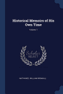 Historical Memoirs of His Own Time; Volume 1