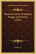 Historical Notes of Haydon Bridge and District (1876)