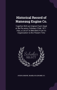 Historical Record of Nameaug Engine Co.: Together With an Original Poem Read at the Re-union, February 22nd, 1871: Also, a List of its Members From its Organization to the Present Time