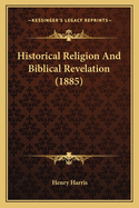 Historical Religion And Biblical Revelation (1885)