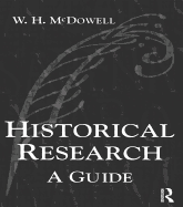 Historical Research: A Guide for Writers of Dissertations, Theses, Articles and Books