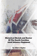 Historical Sketch and Roster Of The South Carolina 22nd Infantry Regiment