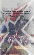 Historical Sketch and Roster of the South Carolina 2nd Infantry Regiment Rifles