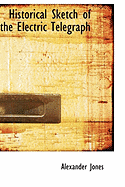 Historical Sketch of the Electric Telegraph