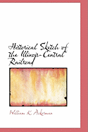 Historical Sketch of the Illinois-Central Railroad