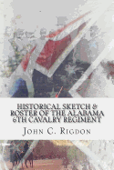 Historical Sketch & Roster of the Alabama 6th Cavalry Regiment