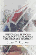 Historical Sketch & Roster of the Alabama 6th Infantry Regiment